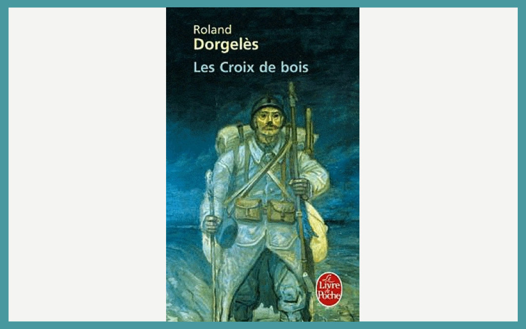 Les Croix de Bois de Roland Dorgelès