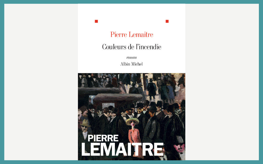 Couleurs de l’incendie – Pierre Lemaitre