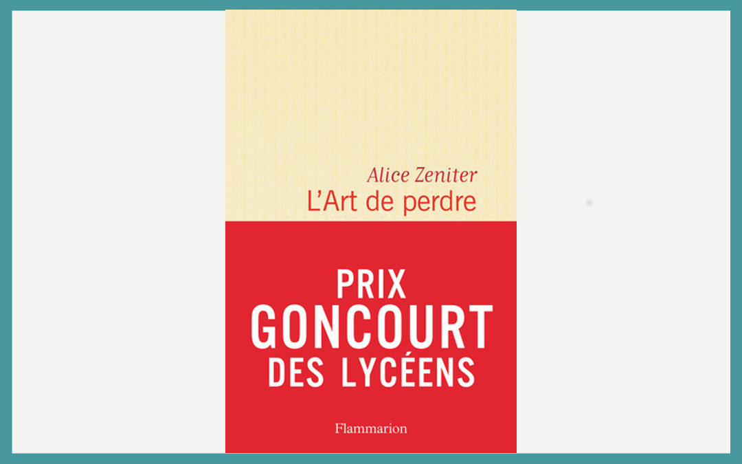 L’art de perdre – Alice Zeniter