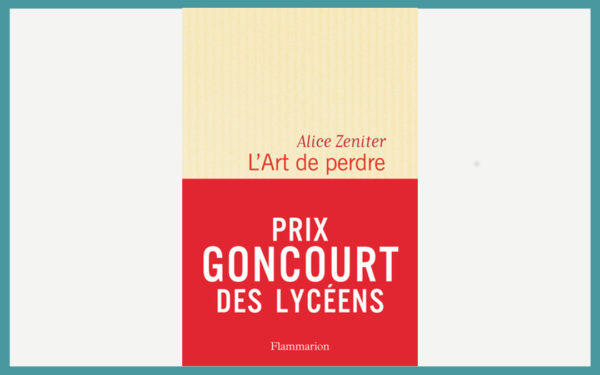 L'art de perdre (Alice Zeniter)